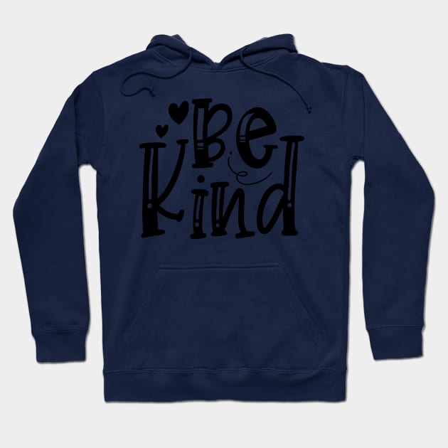 Be Kind Hoodie by VijackStudio